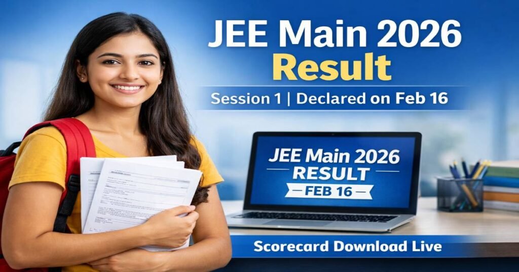 JEE Mains 2026 Session 1 result announced on February 16, scorecard download live on official website