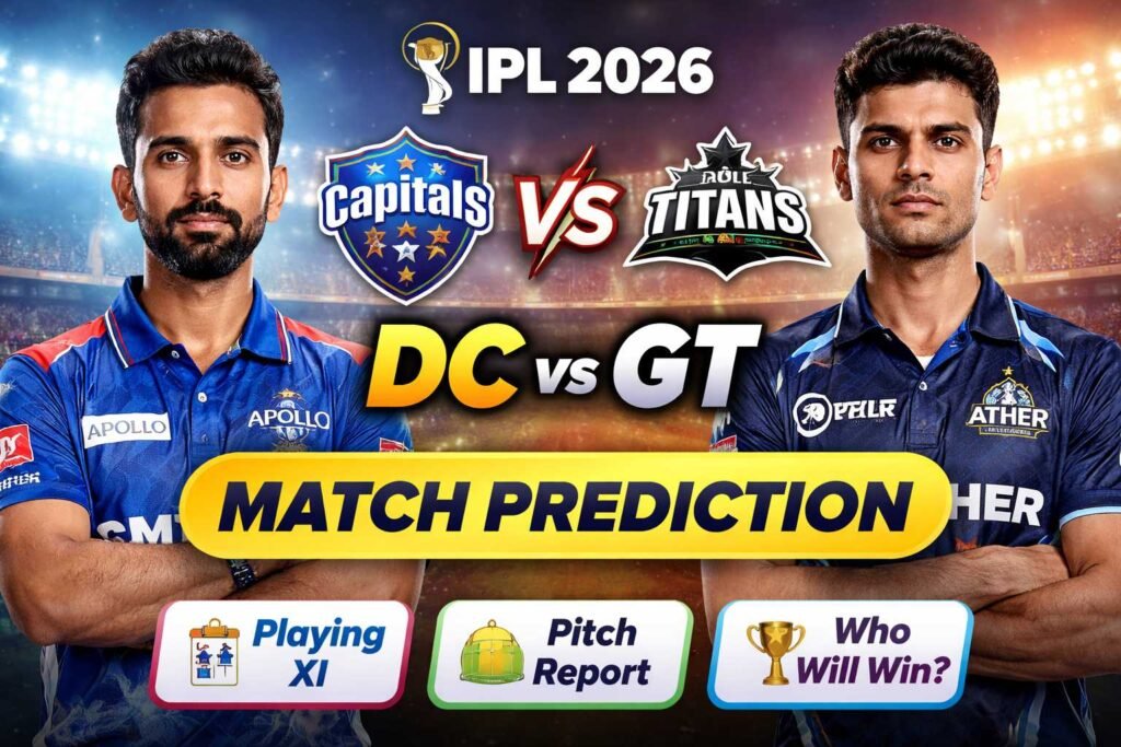 DC vs GT Match Prediction 2026, Delhi Capitals vs Gujarat Titans Playing XI Pitch Report Winning Percentage